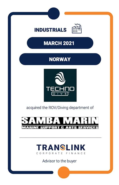 Translink Corporate Finance has advised Techno Dive on their acquisition of the ROV/diving department of Samba Marin